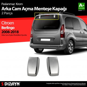 S-Dizayn Citroen Berlingo Krom Arka Cam Açma Menteşe Kapağı 2 Prç 2008-2018